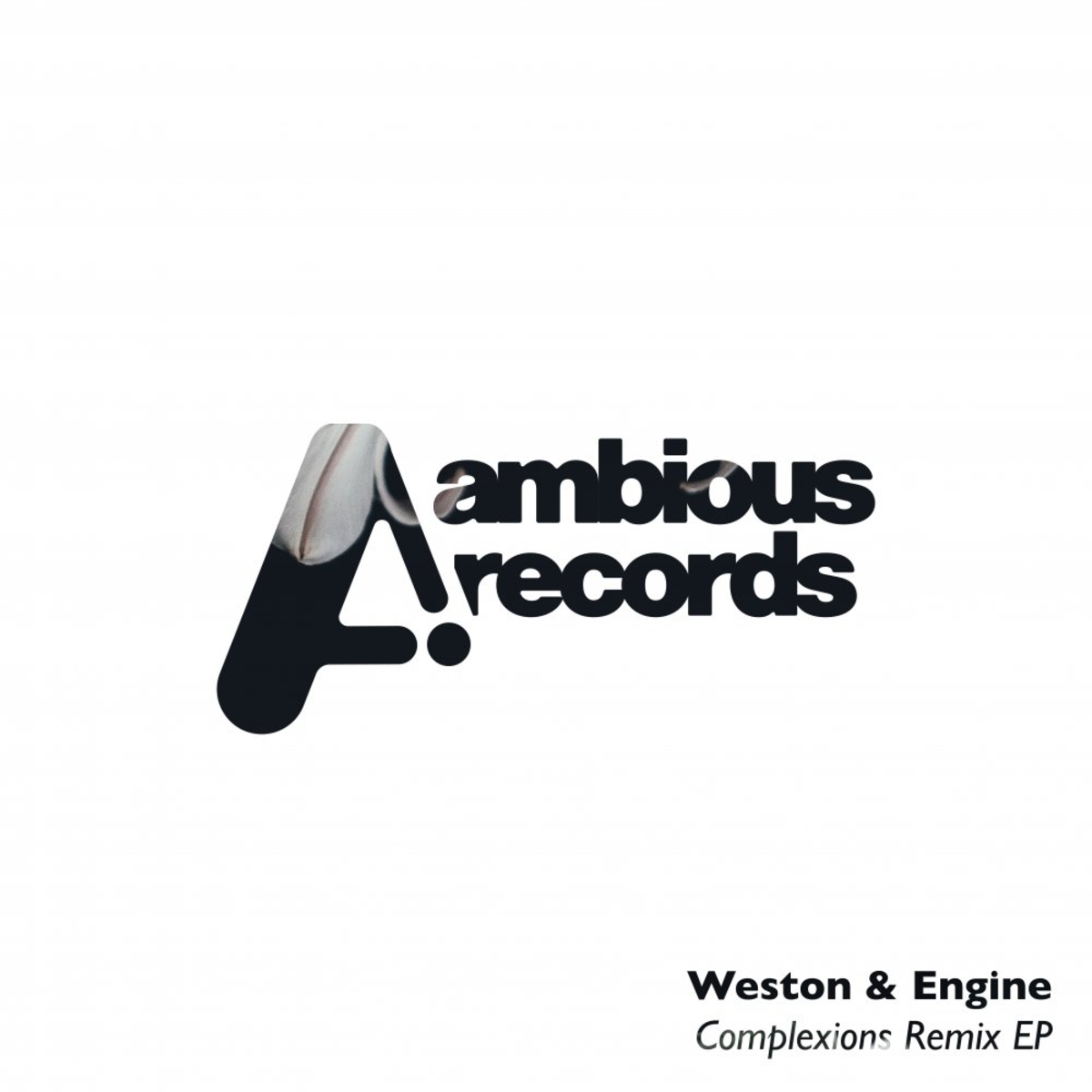 Weston & Engine - Complexions Remix EP [AMB047]